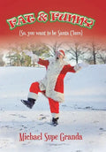 Fat & Funny: (So, You Want to Be Santa Claus) - Hardcover