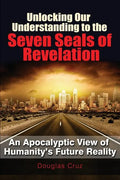 Unlocking Our Understanding to the Seven Seals of Revelation - Paperback