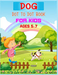 Dog Dot to Dot Book For Kids Ages 5-7: Connect the dot Activities for Learning - Paperback