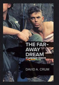 The Far-Away Dream: My Vietnam Memoir - Hardcover