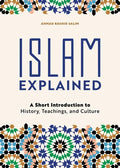 Islam Explained: A Short Introduction to History, Teachings, and Culture - Paperback