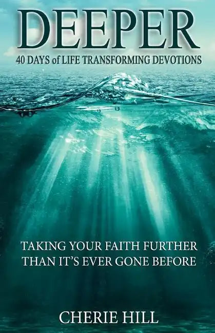 Deeper (Taking Your Faith Further Than It's Ever Gone Before) - Paperback