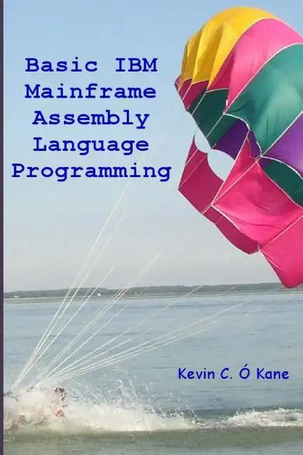 Basic IBM Mainframe Assembly Language Programming - Paperback