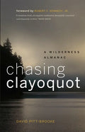 Chasing Clayoquot: A Wilderness Almanac - Paperback