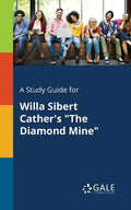 A Study Guide for Willa Sibert Cather's "The Diamond Mine" - Paperback