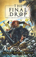 The Final Drop: Billy Smith and the Goblins, Book 3 - Paperback