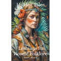 Hidden Tales: Lesbians in Nordic Folklore - Paperback