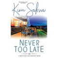 Never Too Late: A Second Chance Romance - Paperback