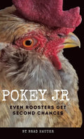Pokey Jr: Even Roosters Get Second Chances - Hardcover