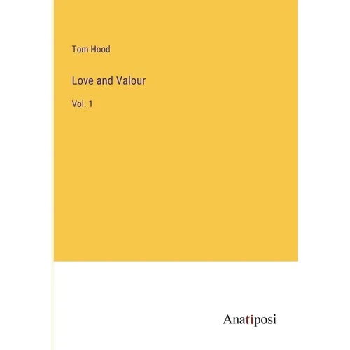 Love and Valour: Vol. 1 - Paperback