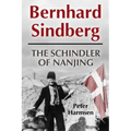 Bernhard Sindberg: The Schindler of Nanjing - Hardcover