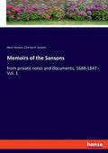 Memoirs of the Sansons: from private notes and documents, 1688-1847 - Vol. 1 - Paperback