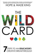 The Wild Card: 7 Steps to an Educator's Creative Breakthrough - Paperback