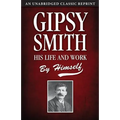 Gipsy Smith: His Life and Work - Paperback