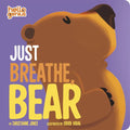 Just Breathe, Bear - Board Book