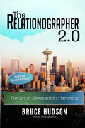 The Relationographer 2.0: The Art Of Relationship Marketing - Paperback