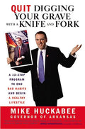 Quit Digging Your Grave with a Knife and Fork - Paperback