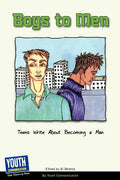 Boys to Men: Teens Write about Becoming a Man - Paperback