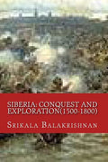 Siberia: Conquest and Exploration(1500-1800) - Paperback