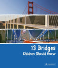 13 Bridges Children Should Know - Hardcover