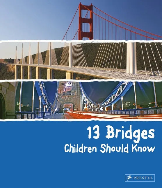 13 Bridges Children Should Know - Hardcover