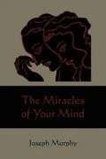 The Miracles of Your Mind - Paperback