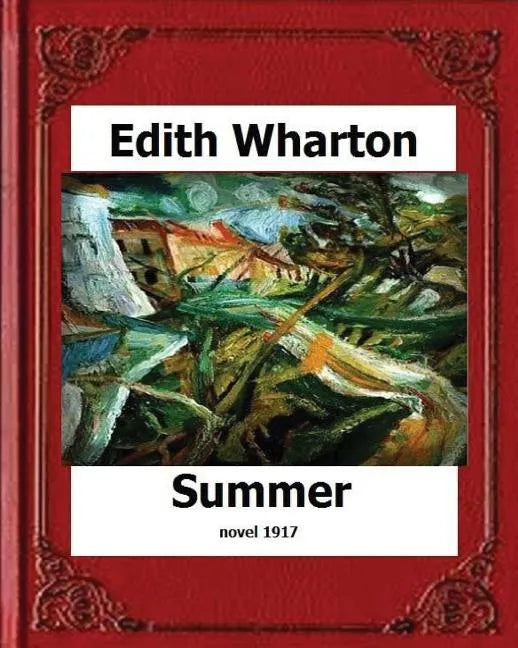 Summer (1917) by: Edith Wharton (novel) - Paperback