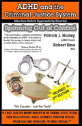 ADHD and the Criminal Justice System: Spinning out of Control - Paperback
