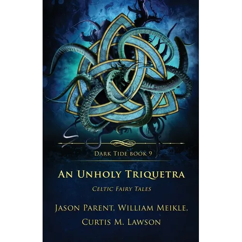An Unholy Triquetra: Celtic Fairy Tales - Paperback
