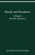 Parody and Decadence: Laforgue's Moralités légendaires - Paperback