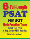 6 Full-Length PSAT / NMSQT Math Practice Tests: Extra Test Prep to Help Ace the PSAT Math Test - Paperback