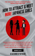 How to Attract and Meet More Japanese Girls - Paperback