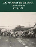 U.S. Marines in Vietnam: The Bitter End - 1973-1975 - Paperback