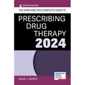 The Aprn and Pa's Complete Guide to Prescribing Drug Therapy 2024 - Paperback