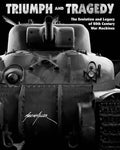 Triumph and Tragedy: The Evolution and Legacy of 20th Century War Machines - Hardcover
