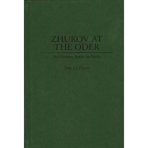 Zhukov at the Oder: The Decisive Battle for Berlin - Hardcover