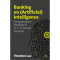 Banking on (Artificial) Intelligence: Navigating the Realities of AI in Financial Services - Paperback
