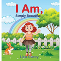 I Am Simply Beautiful: Embracing Your True Worth with Faith-Based Self-Esteem and Confidence - Hardcover