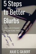 5 Steps to Better Blurbs: Crafting Dynamic Descriptions that Sell - Paperback