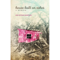 House Built on Ashes: A Memoir Volume 20 - Paperback