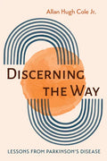 Discerning the Way: Lessons from Parkinson's Disease - Hardcover