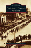 Chicago Heights Revisited - Hardcover