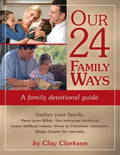 Our 24 Family Ways: A Family Devotional Guide - Paperback