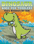 Dinosaur Coloring Book For Toddlers: Scary Dinosaurs For Kids - Paperback