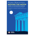 Moving the Moon: A Night at the Acropolis Museum - Hardcover
