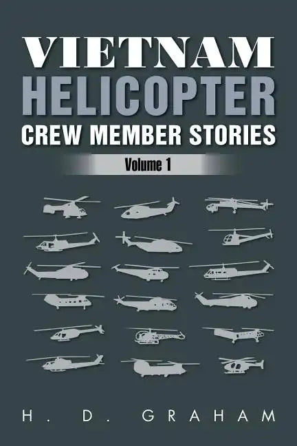 Vietnam Helicopter Crew Member Stories: Volume 1 - Paperback