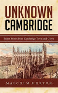 Unknown Cambridge: Secret Stories from Cambridge Town and Gown - Paperback