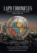 LAPD Chronicles: The War on Drugs: A Personal Account How It Began and Why It Makes Sense - Hardcover