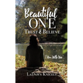 Beautiful One: Trust & Believe - Paperback