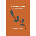 Margaret Sanger: an autobiography - Paperback